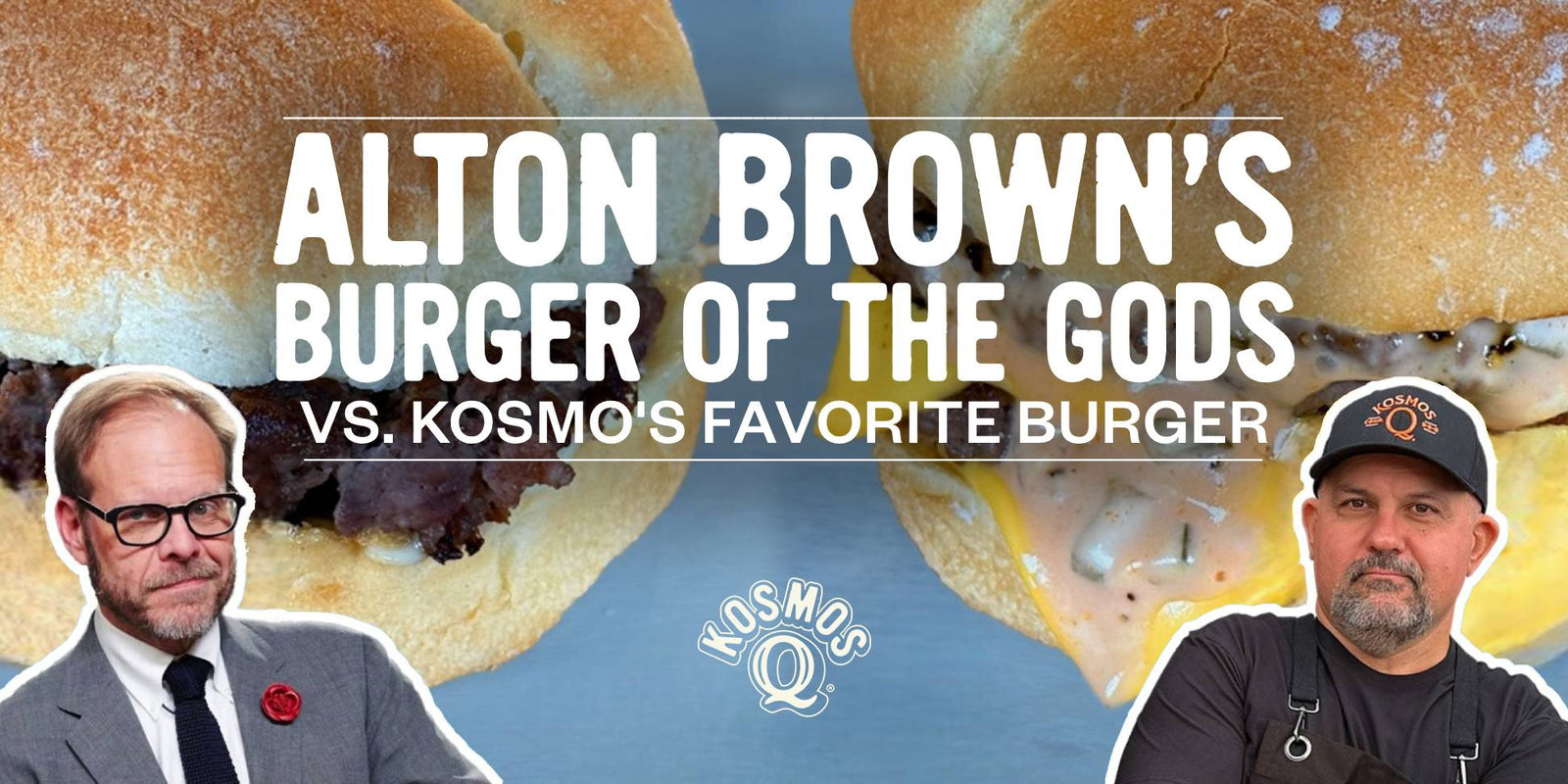 Alton Brown's Burger Of The Gods vs. Kosmo's Favorite Burger