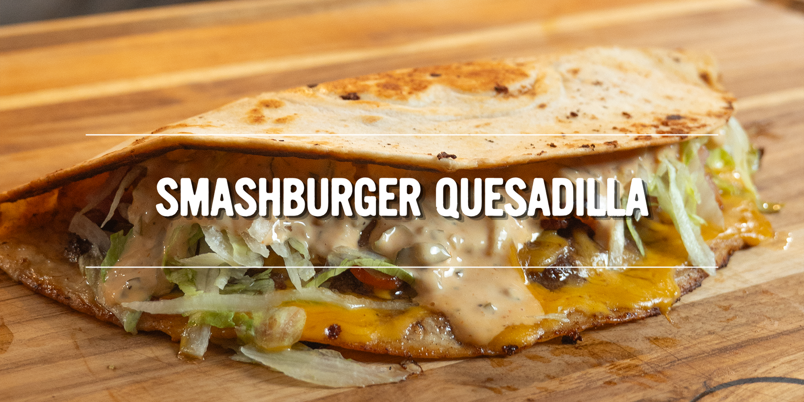 Smashburger Quesadilla