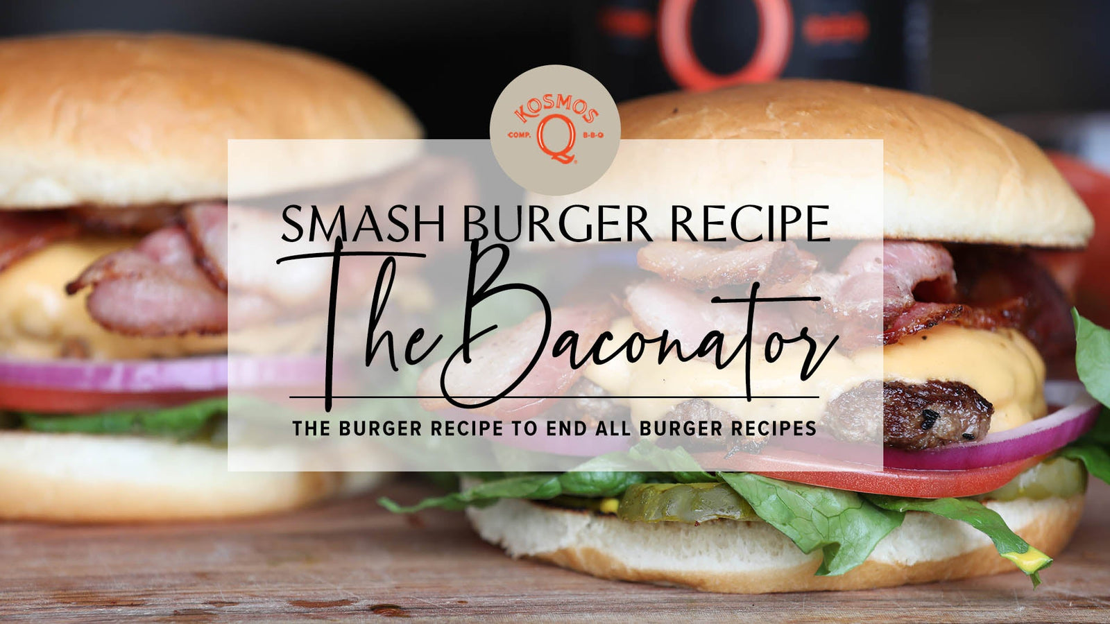 The BACONATOR Smash Burger Recipe!